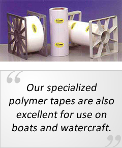 Our specialized polymer tapes are also excellent for use on boats and watercraft